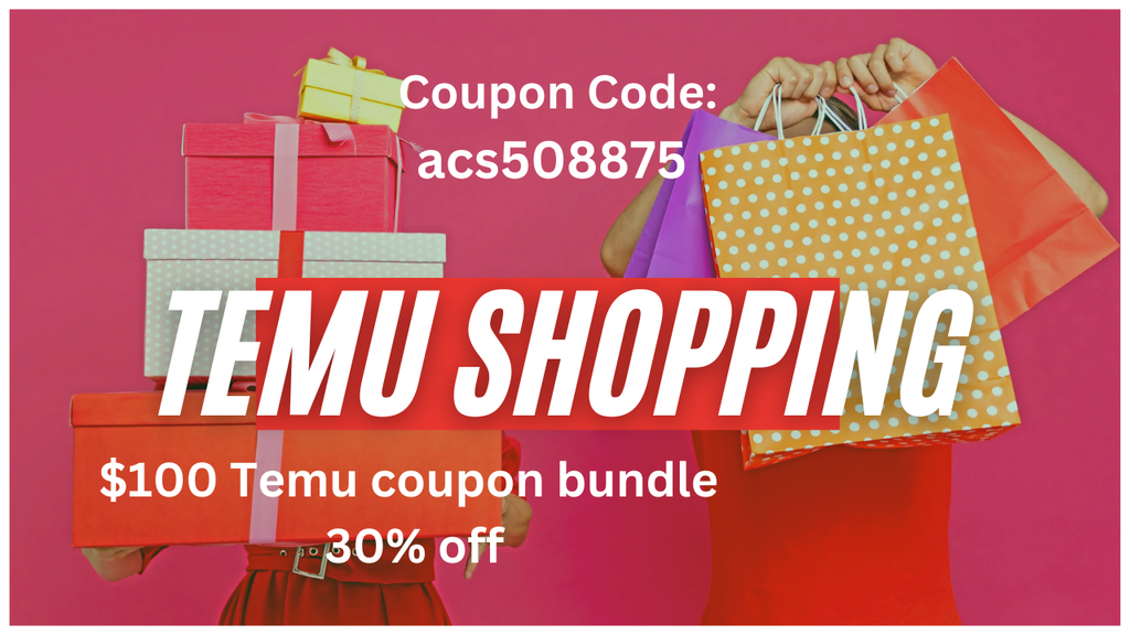 Unlock Maximum Savings with Temu Coupon Code: acs508875 and Get $100 Off + 30p Discount