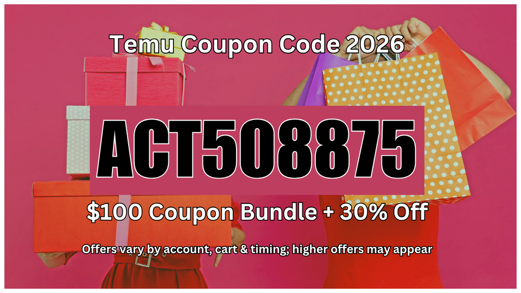 Temu Coupon Code 2026: ACT508875 Coupon Bundle & Discount Offers